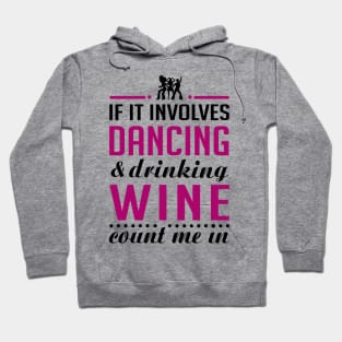 Dancing and Wine Hoodie